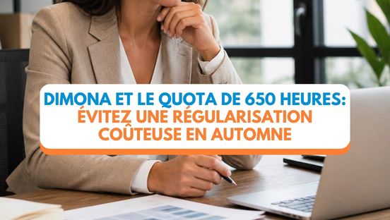 Dimona et compteur des 650 heures: comment éviter une régularisation coûteuse cet automne