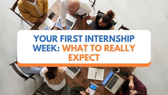 Your first week of work placement: what to really expect (and how to get through it)