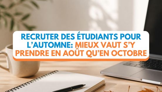 Planifier l’automne avec des étudiants: en octobre tout le monde cherche, en août vous les trouvez encore