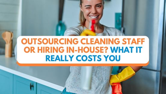 Outsourcing cleaning staff or recruiting yourself? What it really costs