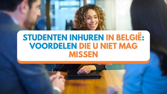 Studenten inhuren in België: voordelen die u niet mag missen