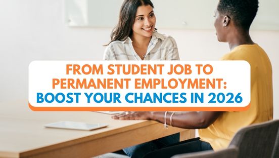 From student job to permanent job: how to improve your chances in 2026