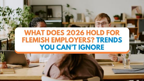 What does 2026 hold for Flemish employers? The trends you can’t ignore