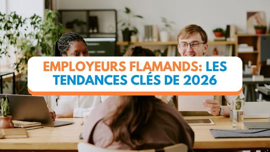 Que réserve 2026 aux employeurs flamands? Les tendances que vous ne pouvez pas ignorer.