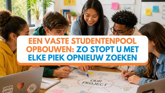 Een vaste studentenpool opbouwen: zo stopt u met elke piek opnieuw zoeken