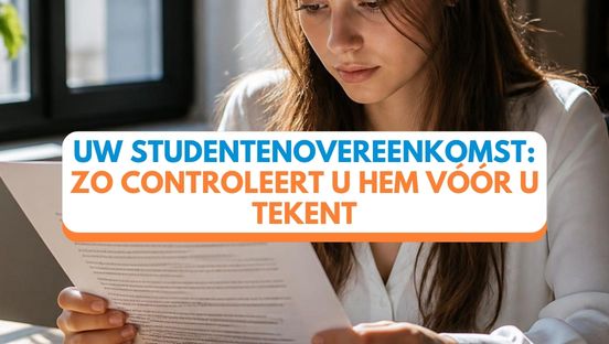 Uw studentenovereenkomst: zo controleert u hem vóór u tekent