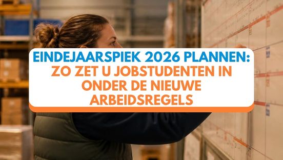 Eindejaarspiek 2026 plannen: zo zet u jobstudenten in onder de nieuwe arbeidsregels