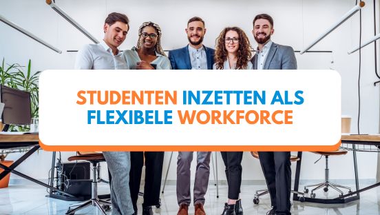 Studenten inzetten als flexibele workforce: slim inspelen op personeelstekorten in Vlaanderen